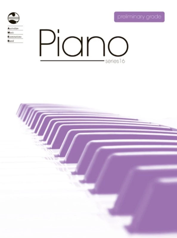 Hal Leonard AMEB PIANO PRELIMINARY GRADE SERIES 16 1 Hal Leonard AMEB PIANO PRELIMINARY GRADE SERIES 16