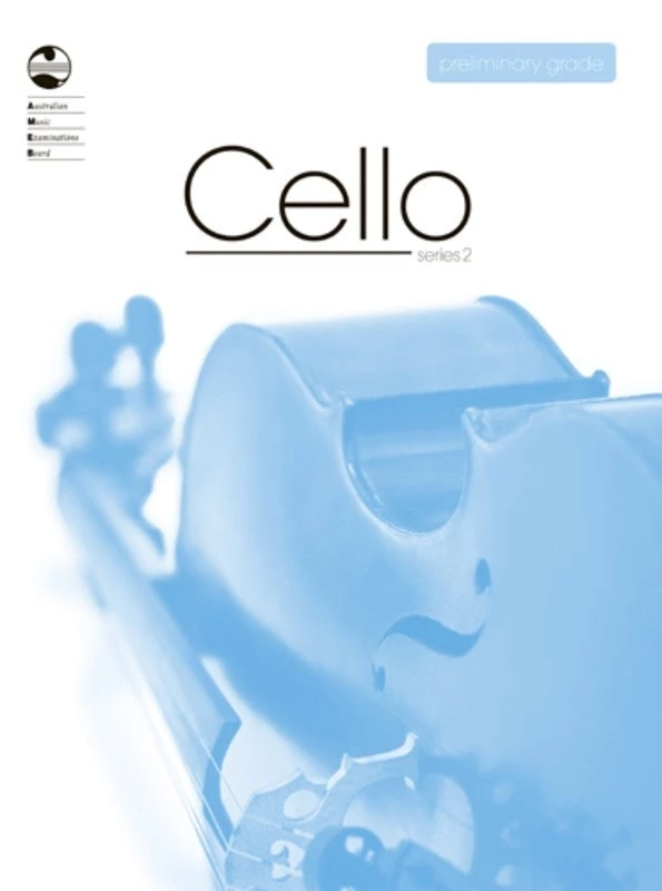 Hal Leonard Books AMEB CELLO PRELIMINARY GRADE SERIES 2 1 Hal Leonard Books AMEB CELLO PRELIMINARY GRADE SERIES 2